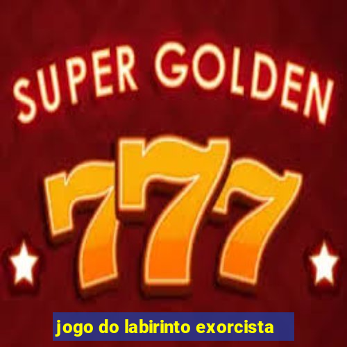 jogo do labirinto exorcista